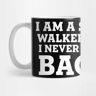 I am a slow walker, but I never walk back Mug